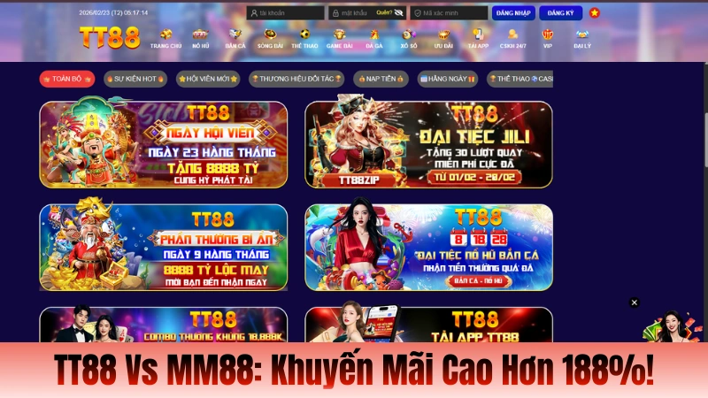 TT88 Vs MM88: Khuyến Mãi Cao Hơn 188%!